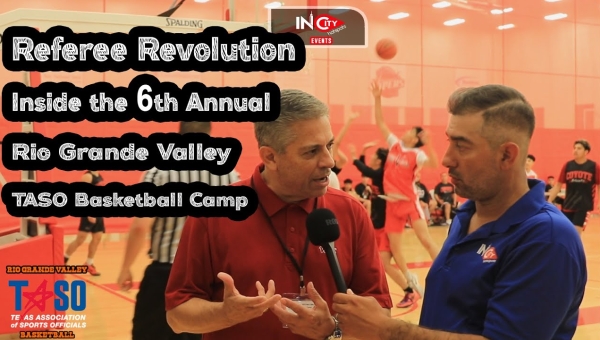 Referee Revolution: Inside the 6th Annual Rio Grande Valley TASO Basketball Camp